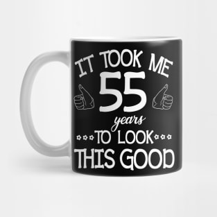 It Took Me 55 Years To Look This Good Happy Birthday To Me You Dad Mom Son Daughter Was Born In 1965 Mug